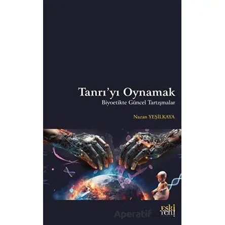 Tanrıyı Oynamak - Nazan Yeşilkaya - Eski Yeni Yayınları