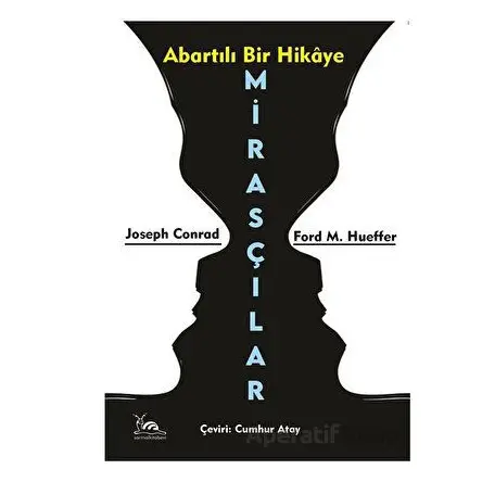 Mirasçılar - Ford M. Hueffer - Sarmal Kitabevi