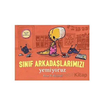 Sınıf Arkadaşlarımızı Yemiyoruz - Ryan T. Higgins - Martı Çocuk Yayınları