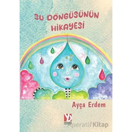 Su Döngüsünün Hikayesi - Ayça Erdem - Yazardan Direkt Yayınevi