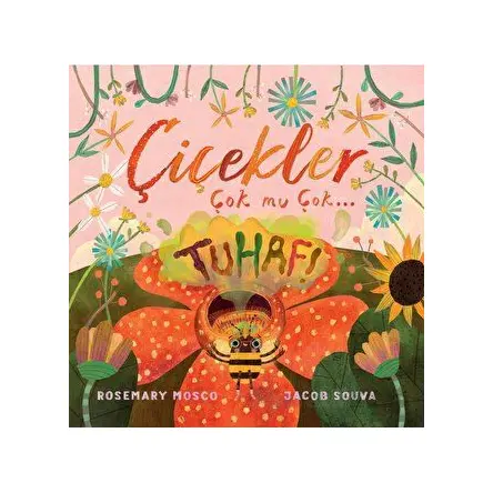 Çiçekler Çok mu Çok… Tuhaf! - Rosemary Mosco - Profil Kitap