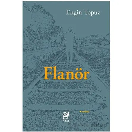 Flanör - Engin Topuz - Sakin Kitap