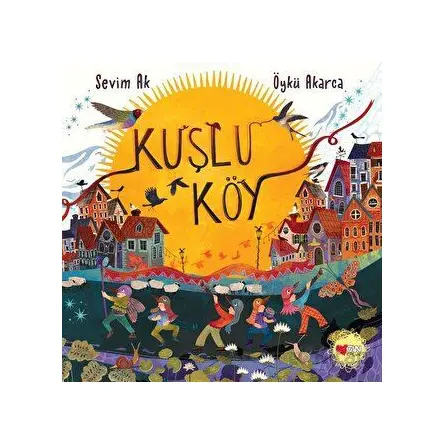 Kuşlu Köy - Sevim Ak - Can Çocuk Yayınları