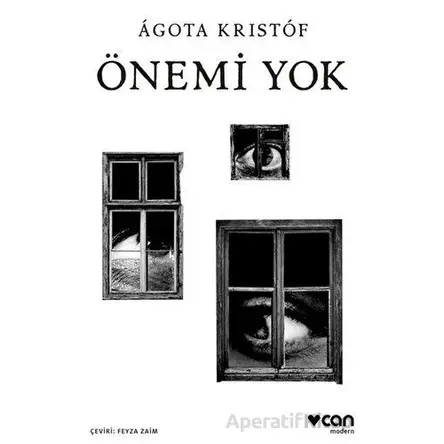 Önemi Yok - Agota Kristof - Can Yayınları