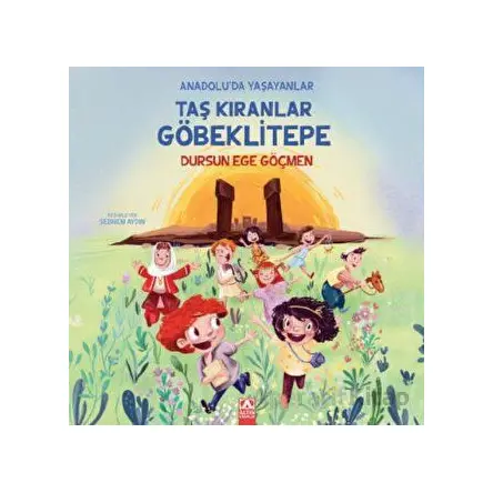 Taş Kıranlar Göbeklitepe - Dursun Ege Göçmen - Altın Kitaplar