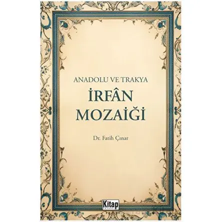Anadolu ve Trakya İrfan Mozaiği - Fatih Çınar - Kitap Dünyası Yayınları