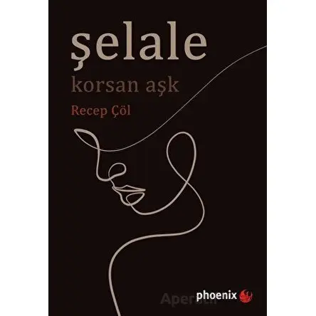 Şelale - Korsan Aşk - Recep Çöl - Phoenix Yayınevi