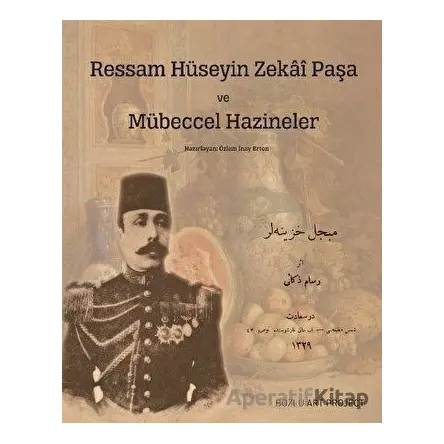 Ressam Hüseyin Zekai Paşa ve Mübeccel Hazineler - Özlem İnay Erten - Bozlu Art Project