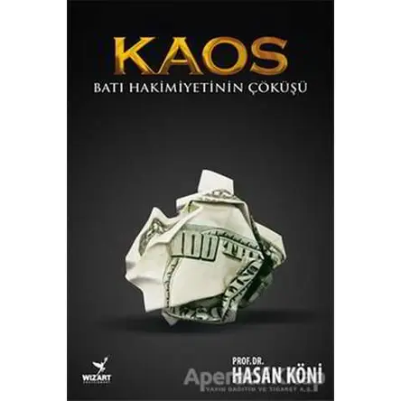 Kaos Batı Hakimiyetinin Çöküşü - Hasan Köni - Wizart Yayınları