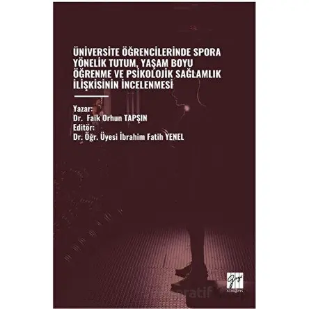 Üniversite Öğrencilerinde Spora Yönelik Tutum, Yaşam Boyu Öğrenme Ve Psikolojik Sağlamlik İlişkisini