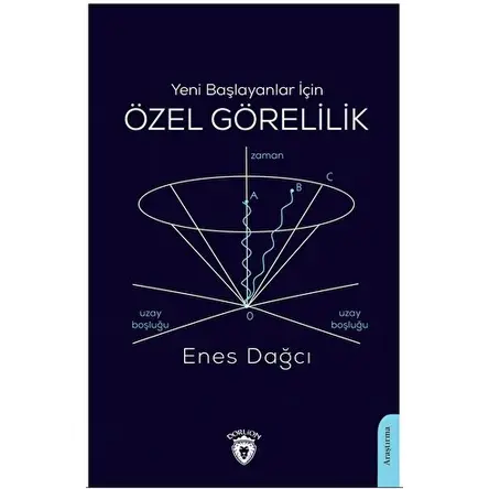 Yeni Başlayanlar İçin Özel Görelilik - Enes Dağcı - Dorlion Yayınları