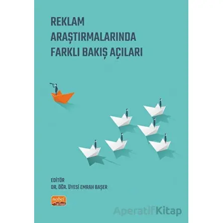 Reklam Araştırmalarında Farklı Bakış Açıları - Kolektif - Nobel Bilimsel Eserler
