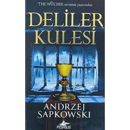 Deliler Kulesi (Hussit Üçlemesi 1) - Andrzej Sapkowski - Pegasus Yayınları