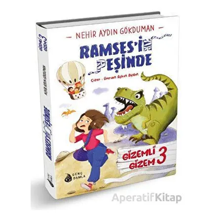 Gizemli Gizem 3 Ramses’in Peşinde - Nehir Aydın Gökduman - Genç Damla Yayınevi