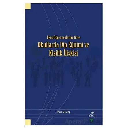 Dkab Öğretmenlerine Göre Okullarda Din Eğitimi ve Kişilik İlişkisi