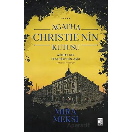 Agatha Christienin Kutusu - Mira Meksi - Ketebe Yayınları