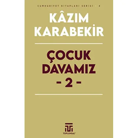 Çocuk Davamız - 2 - Kazım Karabekir - Toplumsal Kitap