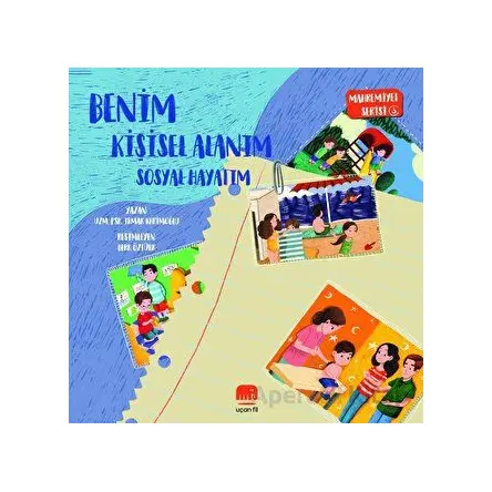 Mahremiyet Serisi 3 - Benim Kişisel Alanım Sosyal Hayatım - Irmak Kerimoğlu - Uçan Fil Yayınları