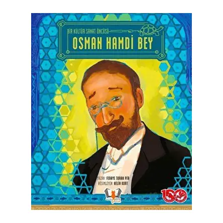Bir Kültür Sanat Öncüsü Osman Hamdi Bey - Feraye Turan Pir - HayalPerest Kitap