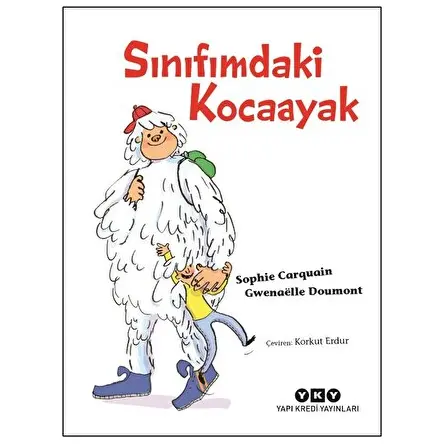 Sınıfımdaki Kocaayak - Sophie Carquain - Yapı Kredi Yayınları