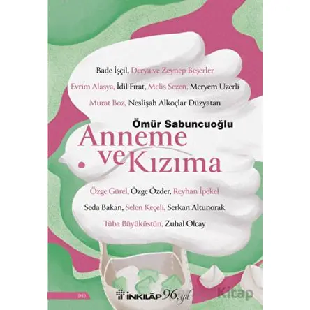 Anneme ve Kızıma - Ömür Sabuncuoğlu - İnkılap Kitabevi