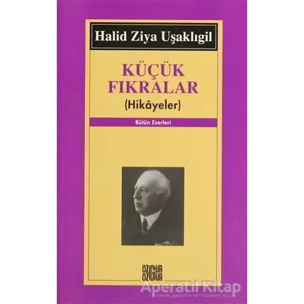 Küçük Fıkralar (Hikayeler) - Halid Ziya Uşaklıgil - Özgür Yayınları
