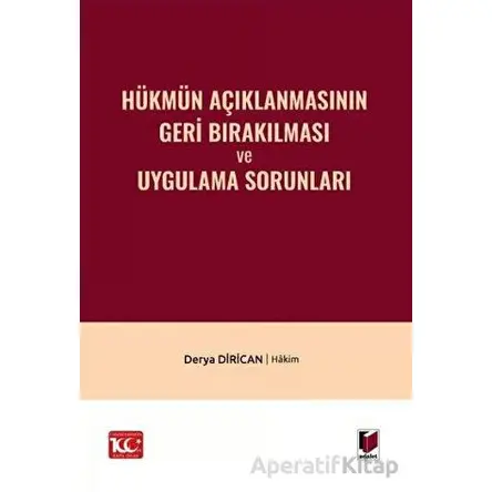Hükmün Açıklanmasının Geri Bırakılması ve Uygulama Sorunları - Derya Dirican - Adalet Yayınevi