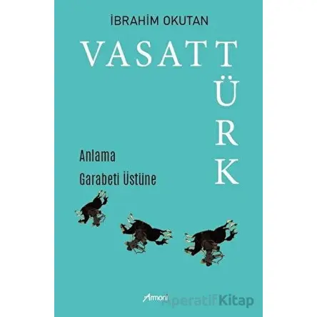 Vasat Türk - İbrahim Okutan - Armoni Yayıncılık