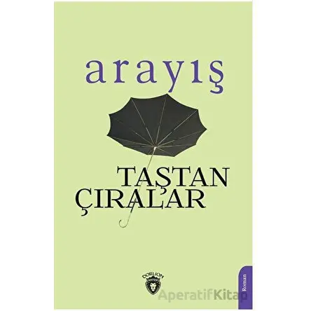 Arayış - Taştan Çıralar - Dorlion Yayınları