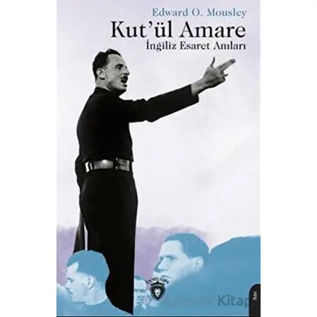 Kutül Amare İngiliz Esaret Anıları - Edward O. Mousley - Dorlion Yayınları