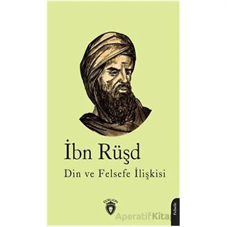 Din ve Felsefe İlişkisi - İbn Rüşd - Dorlion Yayınları