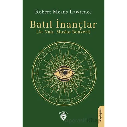 Batıl İnançlar - Robert Means Lawrence - Dorlion Yayınları