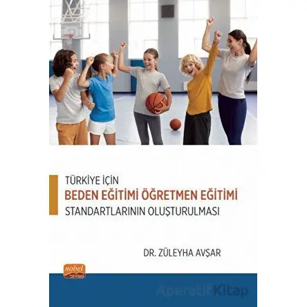 Türkiye İçin Beden Eğitimi Öğretmen Eğitimi Standartlarının Oluşturulması