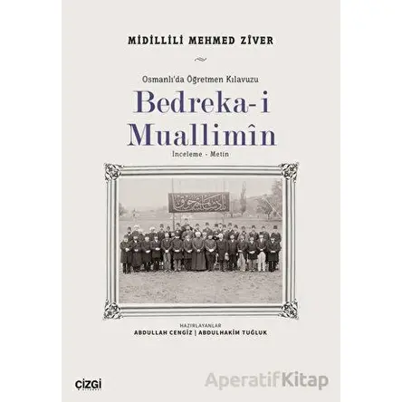 Bedreka-i Muallimin - Mehmed Ziver - Çizgi Kitabevi Yayınları