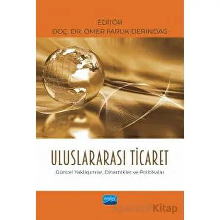 Uluslararası Ticaret - Kolektif - Nobel Akademik Yayıncılık