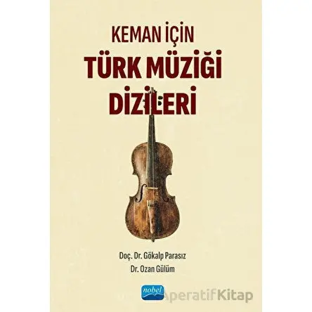 Keman İçin Türk Müziği Dizileri - Ozan Gülüm - Nobel Akademik Yayıncılık