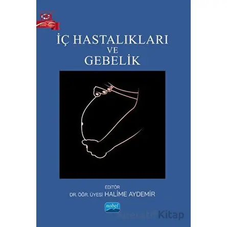 İç Hastalıkları ve Gebelik - Kolektif - Nobel Akademik Yayıncılık