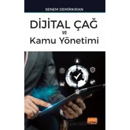 Dijital Çağ ve Kamu Yönetimi - Senem Demirkıran - Nobel Bilimsel Eserler