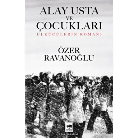 Alay Usta ve Çocukları - Özer Ravanoğlu - Ötüken Neşriyat