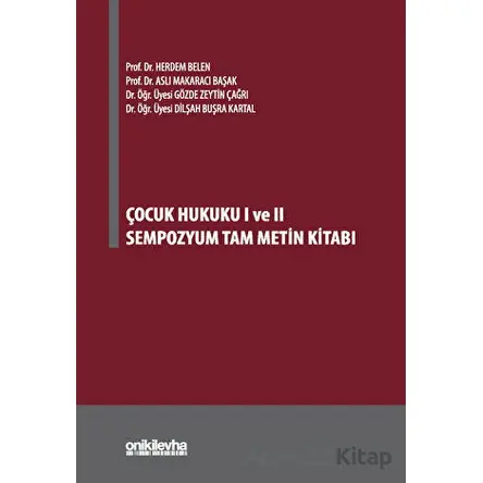 Çocuk Hukuku I ve II Sempozyum Tam Metin Kitabı - Kolektif - On İki Levha Yayınları