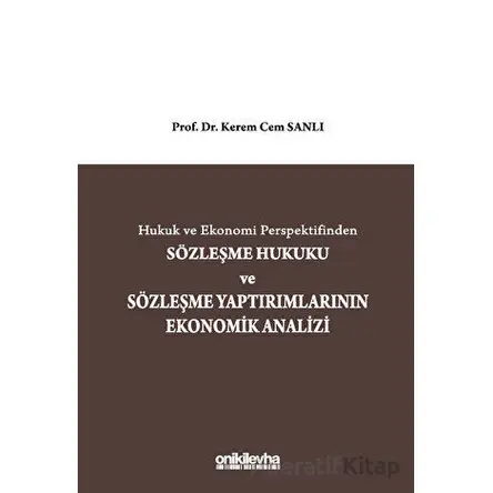Hukuk ve Ekonomi Perspektifinden Sözleşme Hukuku ve Sözleşme Yaptırımlarının Ekonomik Analizi