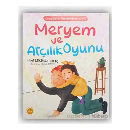 Meryem ve Atçılık Oyunu - Hilal Lekesiz Kılıç - Diyanet İşleri Başkanlığı