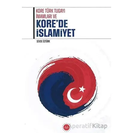 Kore Türk Tugayı İmamları ve Kore’de İslamiyet - Sevde Öztürk - Diyanet İşleri Başkanlığı