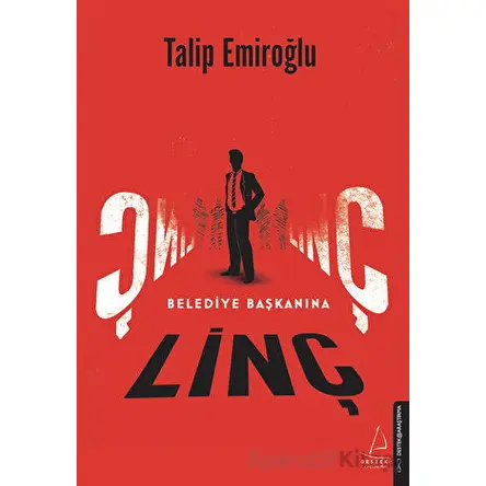 Belediye Başkanına Linç - Talip Emiroğlu - Destek Yayınları