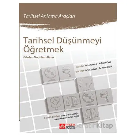 Tarihsel Düşünmeyi Öğretmek - Roland Case - Pegem Akademi Yayıncılık