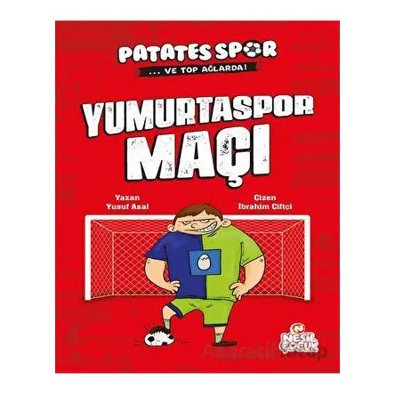Yumurtaspor Maçı - Patatesspor ve Top Ağlarda - Yusuf Asal - Nesil Çocuk Yayınları