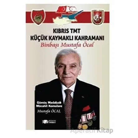 Kıbrıs Tmt Küçük Kaymaklı Kahramanı Binbaşı Mustafa Öcal - Mustafa Öcal - Berikan Yayınevi