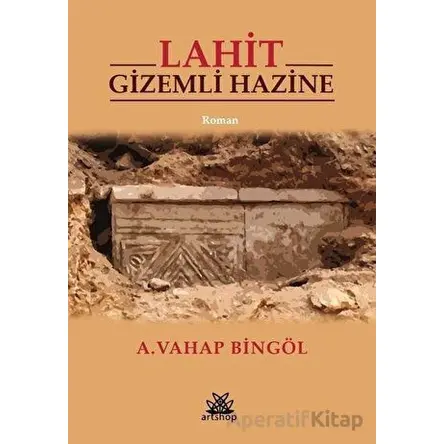 Lahit - Gizemli Hazine - A. Vahap Bingöl - Artshop Yayıncılık