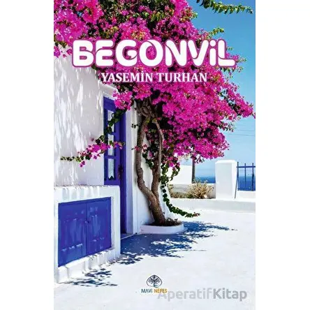 Begonvil - Yasemin Turhan - Mavi Nefes Yayınları