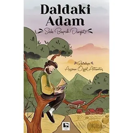 Daldaki Adam - Seda Bayrak Durgut - Çınaraltı Yayınları